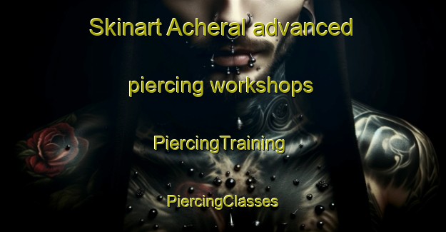 Skinart Acheral advanced piercing workshops | #PiercingTraining #PiercingClasses #SkinartTraining-Argentina