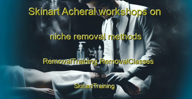 Skinart Acheral workshops on niche removal methods | #RemovalTraining #RemovalClasses #SkinartTraining-Argentina