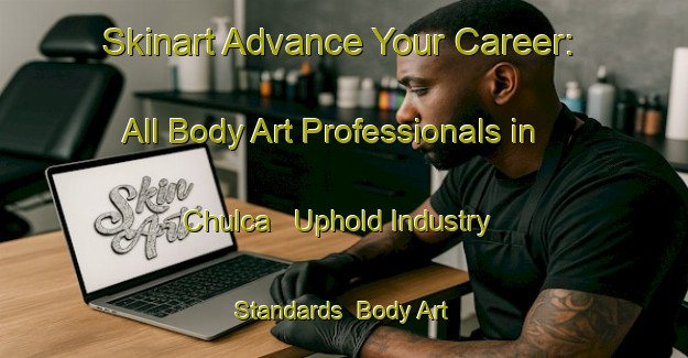 Skinart Advance Your Career: All Body Art Professionals in Chulca - Uphold Industry Standards | Body Art Qualification Authority | BAQA-Argentina