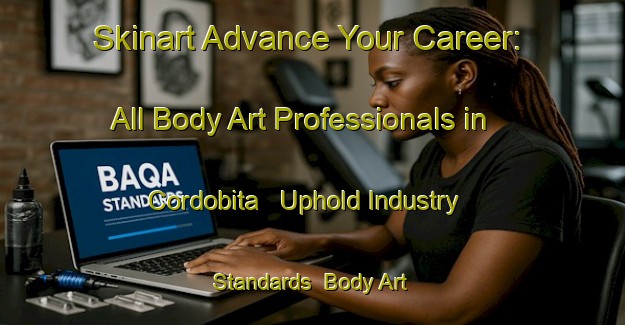 Skinart Advance Your Career: All Body Art Professionals in Cordobita - Uphold Industry Standards | Body Art Qualification Authority | BAQA-Argentina