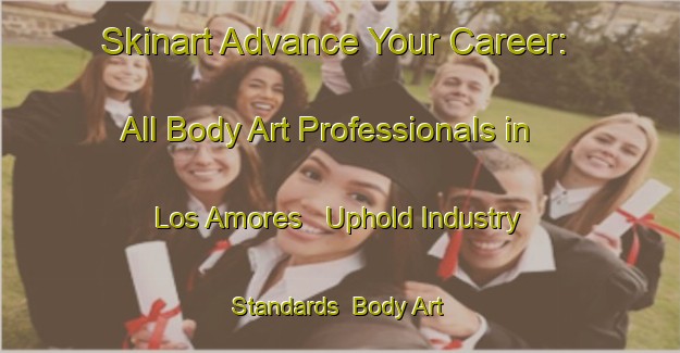 Skinart Advance Your Career: All Body Art Professionals in Los Amores - Uphold Industry Standards | Body Art Qualification Authority | BAQA-Argentina