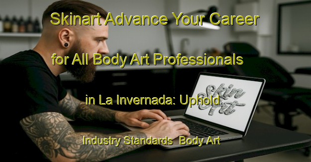 Skinart Advance Your Career for All Body Art Professionals in La Invernada: Uphold Industry Standards | Body Art Qualification Authority | BAQA-Argentina