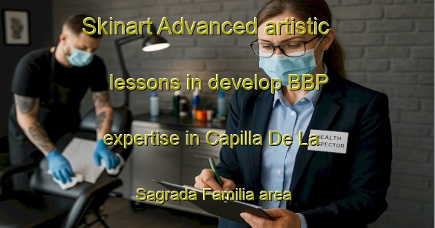 Skinart Advanced artistic lessons in develop BBP expertise in Capilla De La Sagrada Familia area | BbpTraining | BbpClasses | SkinartTraining-Argentina