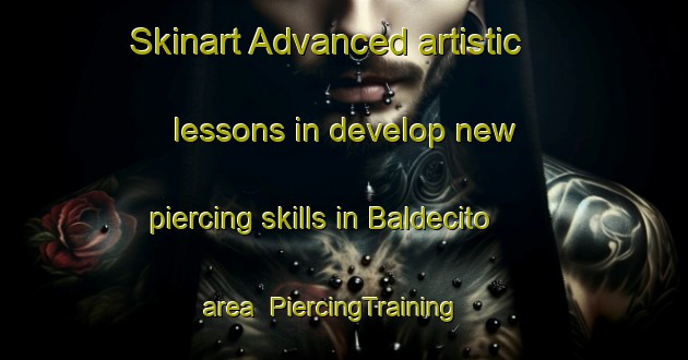 Skinart Advanced artistic lessons in develop new piercing skills in Baldecito area | PiercingTraining | PiercingClasses | SkinartTraining-Argentina