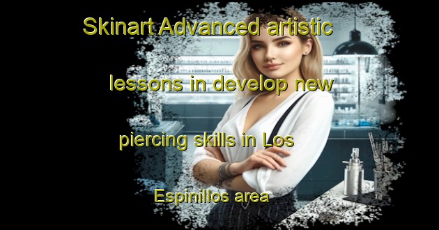 Skinart Advanced artistic lessons in develop new piercing skills in Los Espinillos area | PiercingTraining | PiercingClasses | SkinartTraining-Argentina