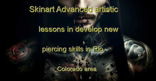 Skinart Advanced artistic lessons in develop new piercing skills in Rio Colorado area | PiercingTraining | PiercingClasses | SkinartTraining-Argentina