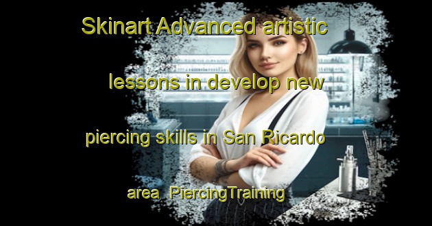 Skinart Advanced artistic lessons in develop new piercing skills in San Ricardo area | PiercingTraining | PiercingClasses | SkinartTraining-Argentina