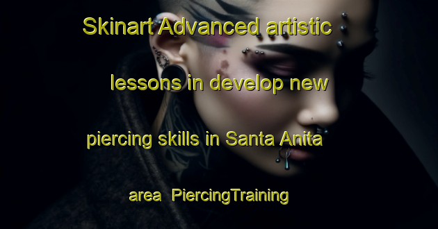Skinart Advanced artistic lessons in develop new piercing skills in Santa Anita area | PiercingTraining | PiercingClasses | SkinartTraining-Argentina