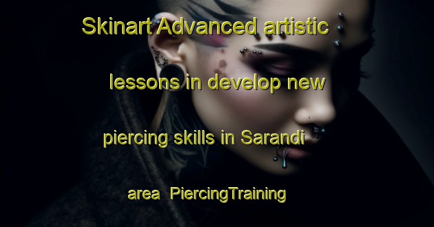 Skinart Advanced artistic lessons in develop new piercing skills in Sarandi area | PiercingTraining | PiercingClasses | SkinartTraining-Argentina
