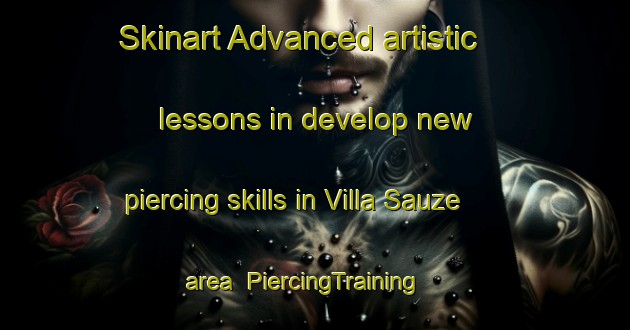 Skinart Advanced artistic lessons in develop new piercing skills in Villa Sauze area | PiercingTraining | PiercingClasses | SkinartTraining-Argentina