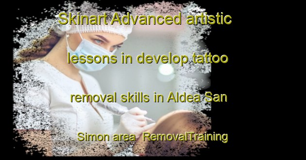 Skinart Advanced artistic lessons in develop tattoo removal skills in Aldea San Simon area | RemovalTraining | RemovalClasses | SkinartTraining-Argentina