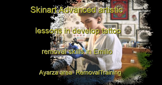 Skinart Advanced artistic lessons in develop tattoo removal skills in Emilio Ayarza area | RemovalTraining | RemovalClasses | SkinartTraining-Argentina