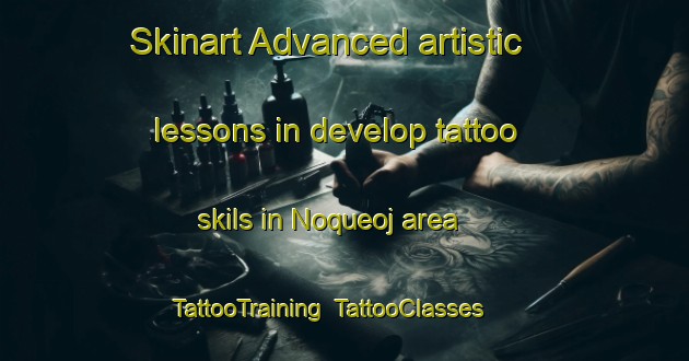 Skinart Advanced artistic lessons in develop tattoo skils in Noqueoj area | TattooTraining | TattooClasses | SkinartTraining-Argentina