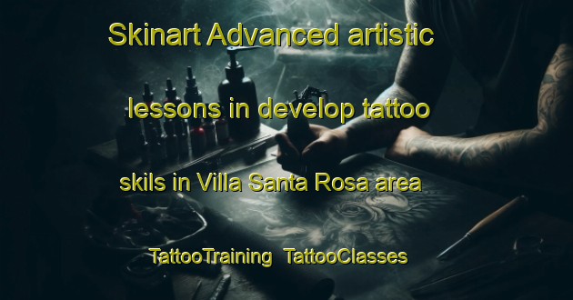 Skinart Advanced artistic lessons in develop tattoo skils in Villa Santa Rosa area | TattooTraining | TattooClasses | SkinartTraining-Argentina