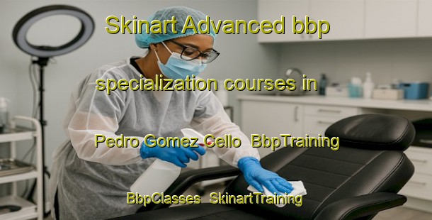 Skinart Advanced bbp specialization courses in Pedro Gomez Cello | BbpTraining | BbpClasses | SkinartTraining-Argentina