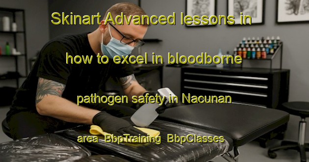 Skinart Advanced lessons in how to excel in bloodborne pathogen safety in Nacunan area | BbpTraining | BbpClasses | SkinartTraining-Argentina