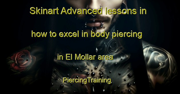 Skinart Advanced lessons in how to excel in body piercing in El Mollar area | PiercingTraining | PiercingClasses | SkinartTraining-Argentina