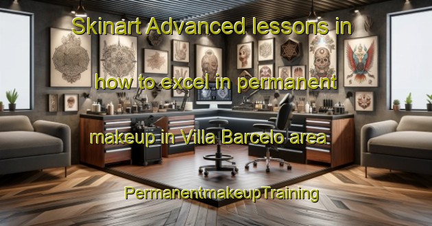 Skinart Advanced lessons in how to excel in permanent makeup in Villa Barcelo area | PermanentmakeupTraining | PermanentmakeupClasses | SkinartTraining-Argentina