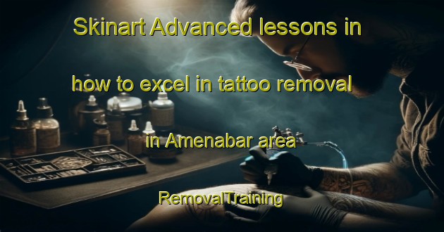 Skinart Advanced lessons in how to excel in tattoo removal in Amenabar area | RemovalTraining | RemovalClasses | SkinartTraining-Argentina