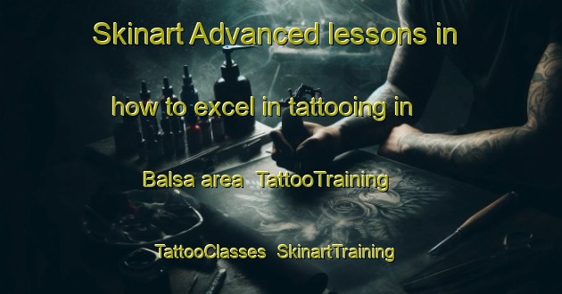 Skinart Advanced lessons in how to excel in tattooing in Balsa area | TattooTraining | TattooClasses | SkinartTraining-Argentina
