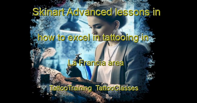 Skinart Advanced lessons in how to excel in tattooing in La Francia area | TattooTraining | TattooClasses | SkinartTraining-Argentina