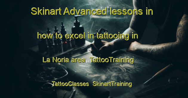 Skinart Advanced lessons in how to excel in tattooing in La Noria area | TattooTraining | TattooClasses | SkinartTraining-Argentina