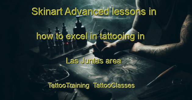 Skinart Advanced lessons in how to excel in tattooing in Las Juntas area | TattooTraining | TattooClasses | SkinartTraining-Argentina