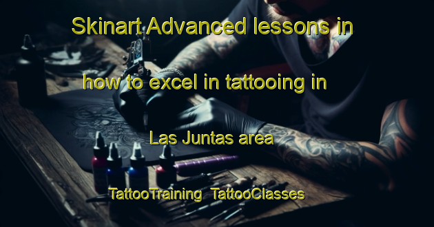 Skinart Advanced lessons in how to excel in tattooing in Las Juntas area | TattooTraining | TattooClasses | SkinartTraining-Argentina