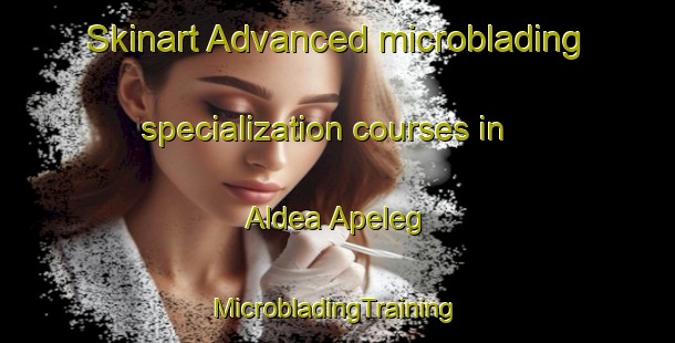 Skinart Advanced microblading specialization courses in Aldea Apeleg | #MicrobladingTraining #MicrobladingClasses #SkinartTraining-Argentina