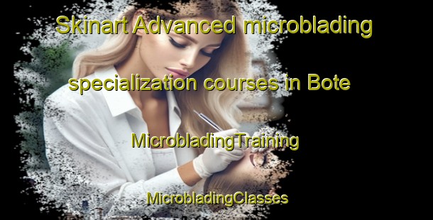 Skinart Advanced microblading specialization courses in Bote | #MicrobladingTraining #MicrobladingClasses #SkinartTraining-Argentina