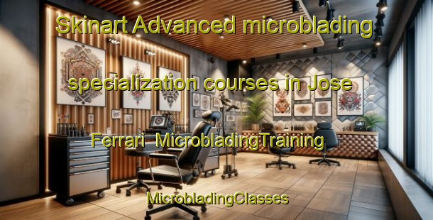 Skinart Advanced microblading specialization courses in Jose Ferrari | #MicrobladingTraining #MicrobladingClasses #SkinartTraining-Argentina