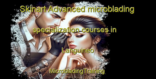 Skinart Advanced microblading specialization courses in Languineo | #MicrobladingTraining #MicrobladingClasses #SkinartTraining-Argentina