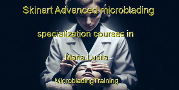 Skinart Advanced microblading specialization courses in Maria Lucila | MicrobladingTraining | MicrobladingClasses | SkinartTraining-Argentina