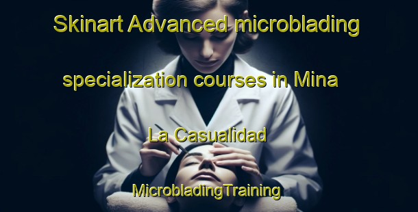 Skinart Advanced microblading specialization courses in Mina La Casualidad | #MicrobladingTraining #MicrobladingClasses #SkinartTraining-Argentina