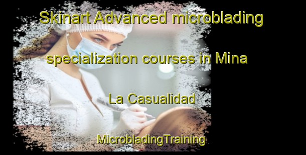 Skinart Advanced microblading specialization courses in Mina La Casualidad | #MicrobladingTraining #MicrobladingClasses #SkinartTraining-Argentina