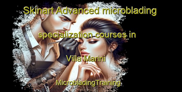 Skinart Advanced microblading specialization courses in Villa Marini | MicrobladingTraining | MicrobladingClasses | SkinartTraining-Argentina