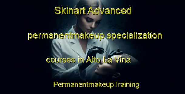 Skinart Advanced permanentmakeup specialization courses in Alto La Vina | #PermanentmakeupTraining #PermanentmakeupClasses #SkinartTraining-Argentina