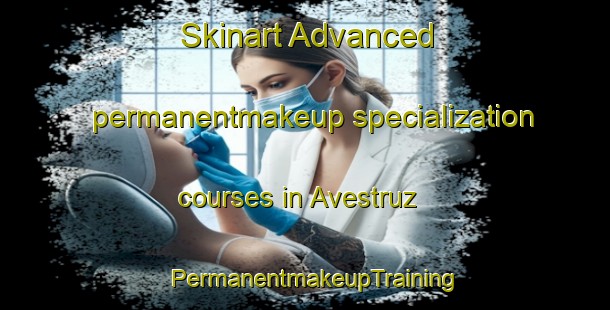 Skinart Advanced permanentmakeup specialization courses in Avestruz | PermanentmakeupTraining | PermanentmakeupClasses | SkinartTraining-Argentina
