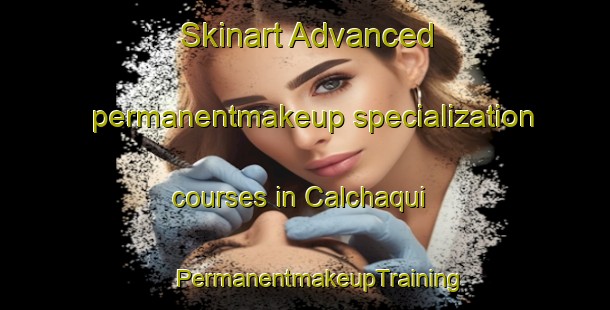 Skinart Advanced permanentmakeup specialization courses in Calchaqui | #PermanentmakeupTraining #PermanentmakeupClasses #SkinartTraining-Argentina