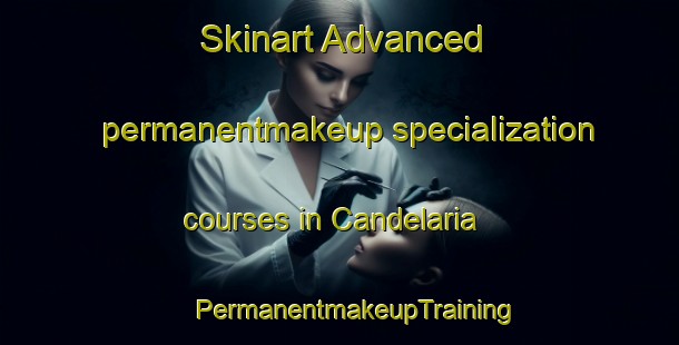 Skinart Advanced permanentmakeup specialization courses in Candelaria | #PermanentmakeupTraining #PermanentmakeupClasses #SkinartTraining-Argentina