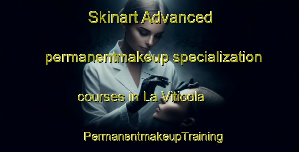 Skinart Advanced permanentmakeup specialization courses in La Viticola | PermanentmakeupTraining | PermanentmakeupClasses | SkinartTraining-Argentina