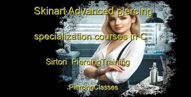 Skinart Advanced piercing specialization courses in C  Sirtori | PiercingTraining | PiercingClasses | SkinartTraining-Argentina