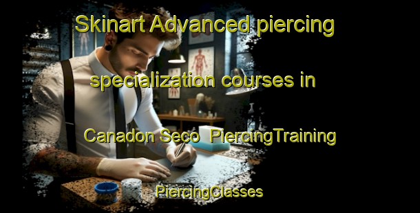 Skinart Advanced piercing specialization courses in Canadon Seco | #PiercingTraining #PiercingClasses #SkinartTraining-Argentina