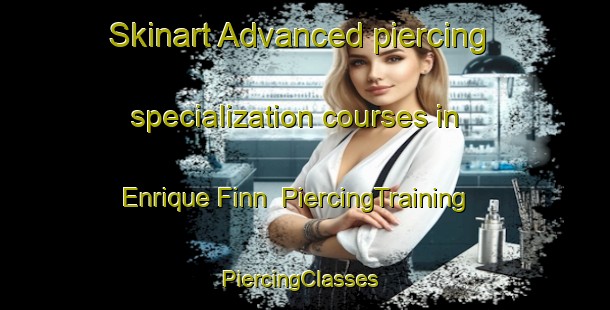 Skinart Advanced piercing specialization courses in Enrique Finn | PiercingTraining | PiercingClasses | SkinartTraining-Argentina