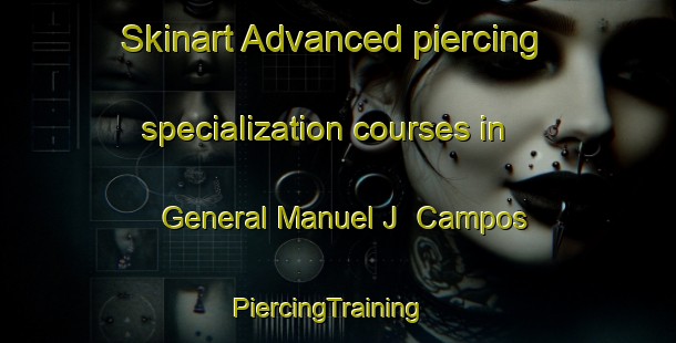 Skinart Advanced piercing specialization courses in General Manuel J  Campos | PiercingTraining | PiercingClasses | SkinartTraining-Argentina