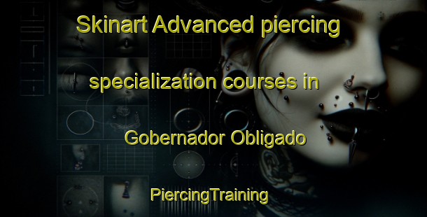 Skinart Advanced piercing specialization courses in Gobernador Obligado | #PiercingTraining #PiercingClasses #SkinartTraining-Argentina