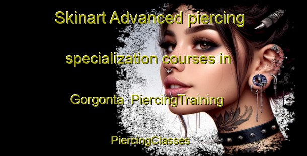 Skinart Advanced piercing specialization courses in Gorgonta | PiercingTraining | PiercingClasses | SkinartTraining-Argentina