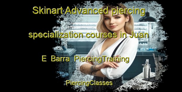 Skinart Advanced piercing specialization courses in Juan E  Barra | PiercingTraining | PiercingClasses | SkinartTraining-Argentina