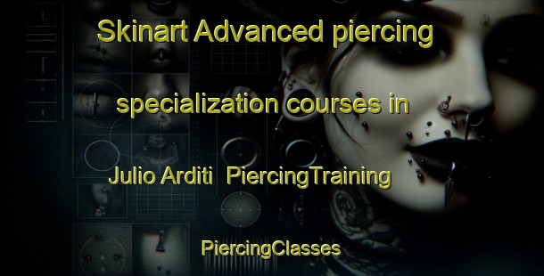 Skinart Advanced piercing specialization courses in Julio Arditi | #PiercingTraining #PiercingClasses #SkinartTraining-Argentina