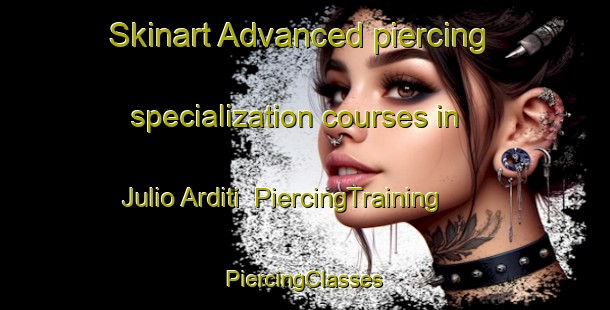 Skinart Advanced piercing specialization courses in Julio Arditi | #PiercingTraining #PiercingClasses #SkinartTraining-Argentina